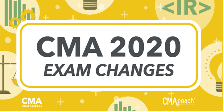 CMA 2020 Exam Changes
