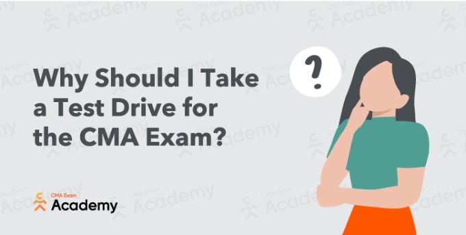 why should i take a test drive for the cma exam
