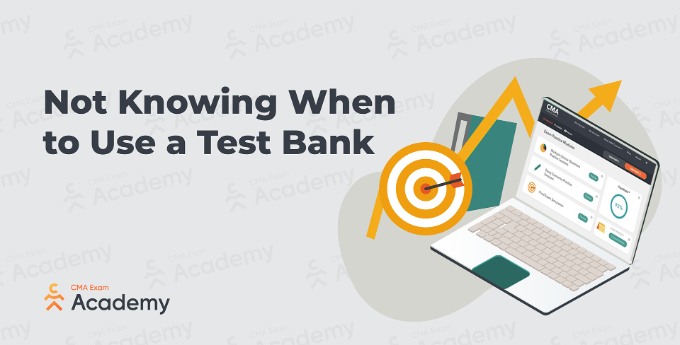 not knowing when to use a test bank