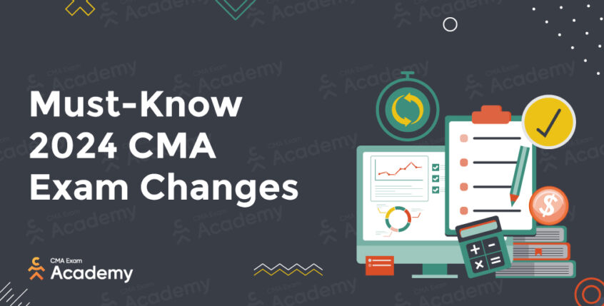 Summary of 2024 Changes to the CMA Exam